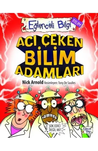 Eğlenceli Bilgi (Bilim) - Acı Çeken Bilim Adamları