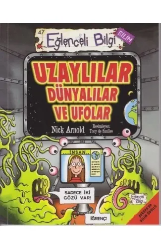 Eğlenceli Bilgi Bilim 47  - Uzaylılar Dünyalılar ve Ufolar