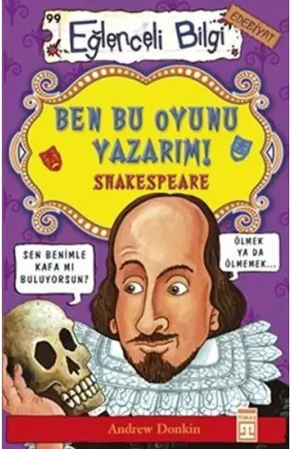 Eğlenceli Bilgi (Edebiyat) - Ben Bu Oyunu Yazarım! Shakespeare