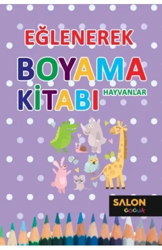 Eğlenerek Boyama Kitabı - Hayvanlar