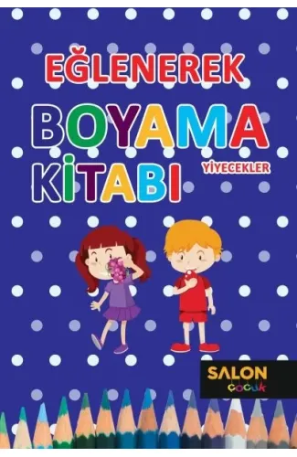 Eğlenerek Boyama Kitabı - Yiyecekler