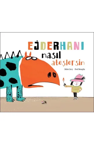 Ejderhanı Nasıl Ateşlersin