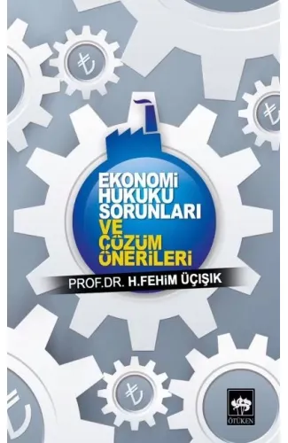 Ekonomi Hukuku Sorunları ve Çözüm Önerileri