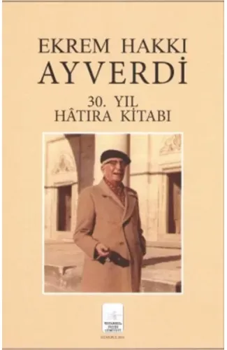 Ekrem Hakkı Ayverdi 30. Yıl Hatıra Kitabı