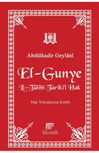 El-Gunye Li-Talibi Tariki'l Hak  Hak Yolcularının Kitabı