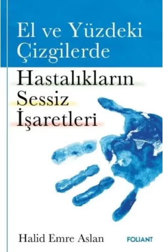 El ve Yüzdeki Çizgilerde Hastalıkların Sessiz İşaretleri