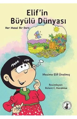 Elif'in Büyülü Dünyası - Her Masal Bir Ders