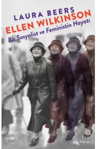 Ellen Wilkinson: Bir Sosyalist ve Feministin Hayatı