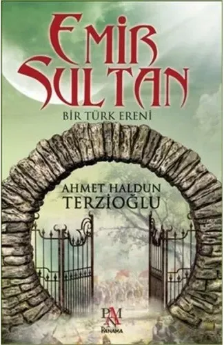 Emir Sultan - Bir Türk Ereni