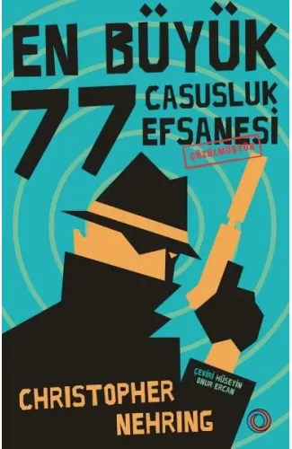 En Büyük 77 Casusluk Efsanesi Çözülmüştür