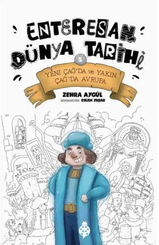 Enteresan Dünya Tarihi-5 - Yeni Çağ'Da Ve Yakın Çağ'Da Avrupa