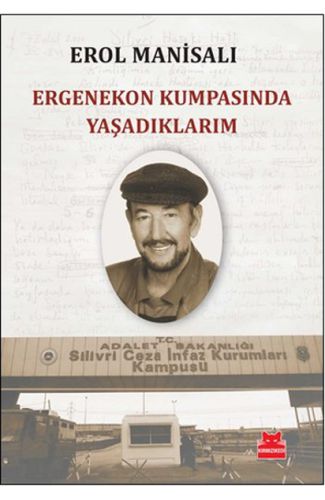 Ergenekon Kumpasında Yaşadıklarım