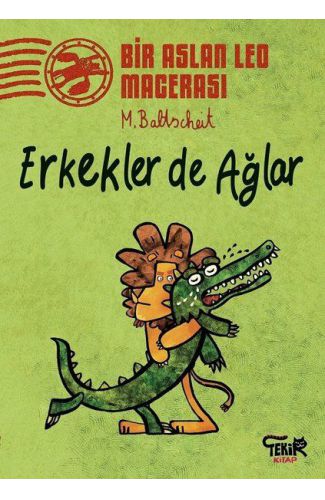 Erkekler de Ağlar - Bir Aslan Leo Macerası