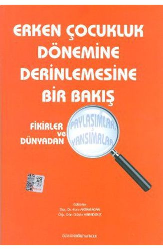 Erken Çocukluk Dönemine Derinlemesine Bir Bakış