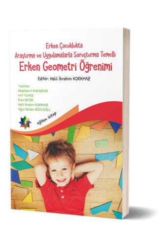 Erken Çocuklukta Araştırma ve Uygulamalarla Soruşturma Temelli Erken Geometri Öğretimi