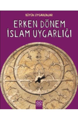 Erken Dönem İslam Uygarlığı Büyük Uygarlıklar