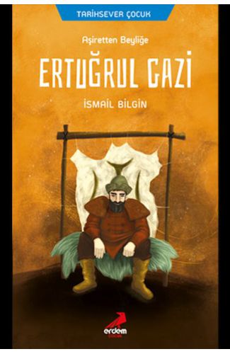 Ertuğrul Gazi - Aşiretten Beyliğe