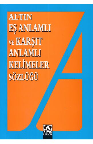 Eş Anlamlı ve Zıt Anlamlı Kelimeler Sözlüğü