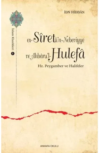 Es-Siretü'n - Nebeviyye ve Ahbaru'l - Hulefa