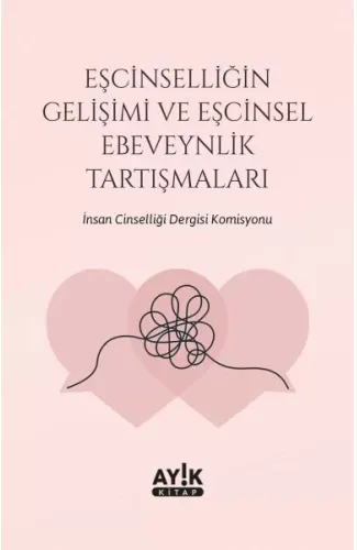 Eşcinselliğin Gelişimi ve Eşcinsel Ebeveynlik Tartışmaları