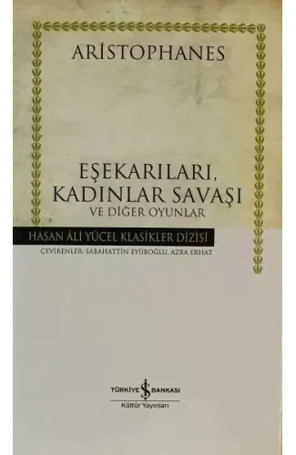 Eşekarıları, Kadınlar Savaşı ve Diğer Oyunlar - Hasan Ali Yücel Klasikleri (Ciltli)