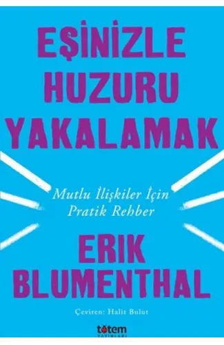 Eşinizle Huzuru Yakalamak - Mutlu İlişkiler İçin Pratik Rehber