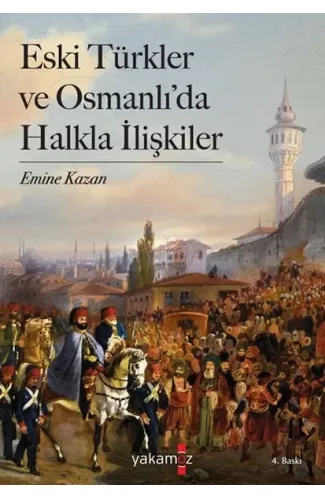 Eski Türkler ve Osmanlı’da Halkla İlişkiler