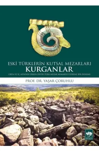 Eski Türklerin Kutsal Mezarları Kurganlar