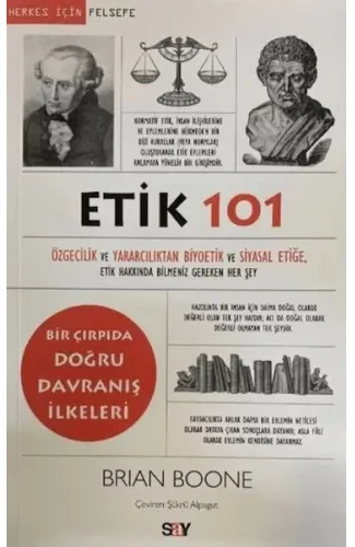 Etik 101 - Özgecilik ve Yararcılıktan Biyoetik ve Siyasal Etiğe