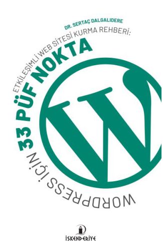 Etkileşimli Web Sitesi Kurma Rehberi: Wordpress İçin 33 Püf Nokta