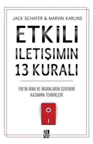 Etkili İletişimin 13 Kuralı - FB'ın İkna ve İnsanların Güvenini Kazanma Teknikleri