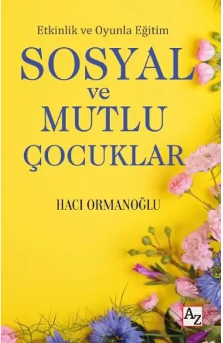 Etkinlik ve Oyunla Eğitim Sosyal ve Mutlu Çocuklar