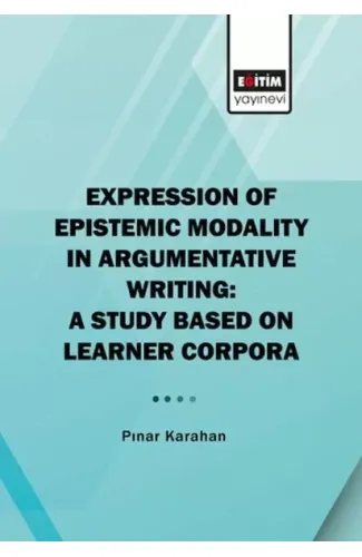 Expression Of Epistemic Modality İn Argumentative Writing