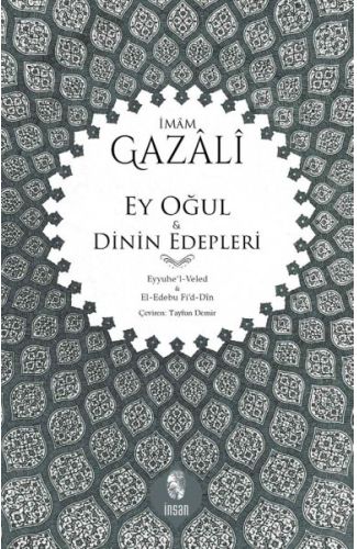 Ey Oğul & Dinin Edepleri