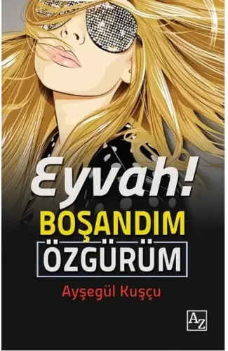 Eyvah! Boşandım Özgürüm