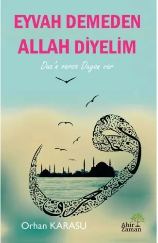 Eyvah Demeden Allah Diyelim