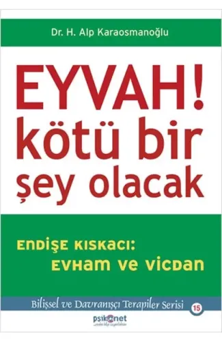 Eyvah! Kötü Bir Şey Olacak  Endişe Kıskacı: Evham ve Vicdan