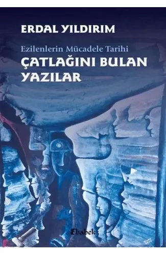 Ezilenlerin Mücadele Tarihi Çatlağını Bulan Yazılar