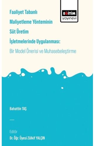 Faaliyet Tabanlı Maliyetleme Yönetiminin Süt Üretim İşletmelerinde Uygulanması