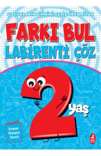 Farkı Bul Labirenti Çöz 2 Yaş - Çocukların Zihnini Geliştiren Kitap