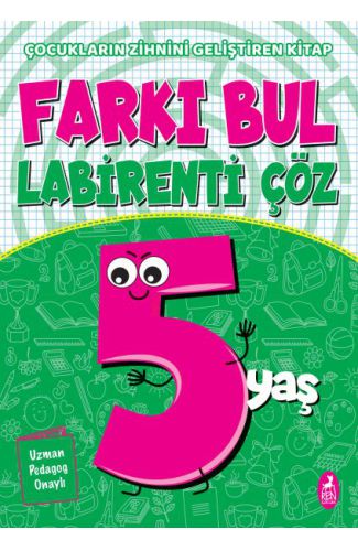 Farkı Bul Labirenti Çöz 5 Yaş - Çocukların Zihnini Geliştiren Kitap