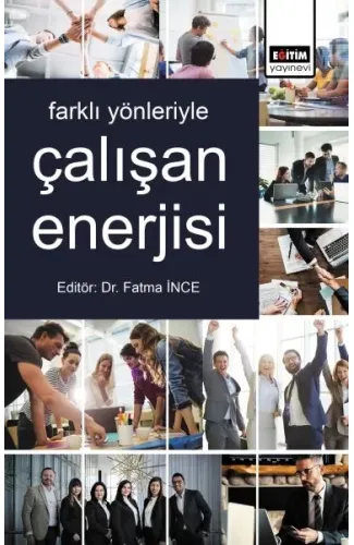 Farklı Yönleriyle Çalışan Enerjisi