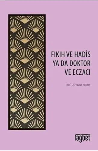 Fıkıh ve Hadis Ya Da Doktor ve Eczacı