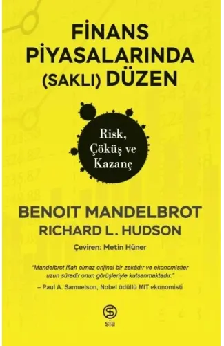 Finans Piyasalarında (Saklı) Düzen Risk, Çöküş ve Kazanç