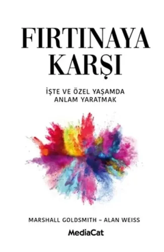 Fırtınaya Karşı - İşte ve Özel Yaşamda Anlam Yaratma