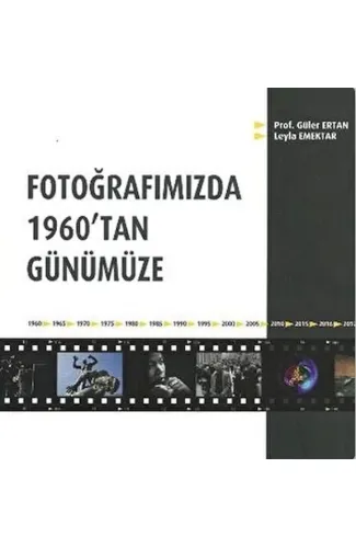 Fotoğrafımızda 1960'tan Günümüze