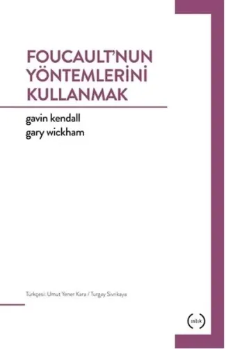 Foucault’nun Yöntemlerini Kullanmak