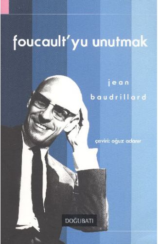 Foucault'yu Unutmak