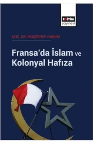 Fransa’da İslam Ve Kolonyal Hafıza