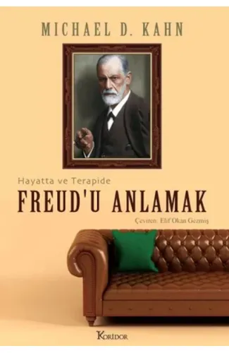 Freud’u Anlamak: Hayatta ve Terapide